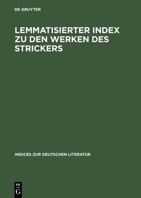 Lemmatisierter Index zu den Werken des Strickers - Christoph, Siegfried (Editor)