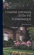 L'Empire japonais et sa vie conomique