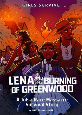 Lena and the Burning of Greenwood: A Tulsa Race Massacre Survival Story - Smith, Nikki Shannon