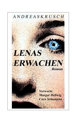 Lenas Erwachen - Hellwig, Margot (Foreword by), and Schumann, Coco (Foreword by), and Krusch, Andreas