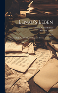 Lenau's Leben: Grossentheils Aus Des Dichters Eigenen Briefen, Erster Band