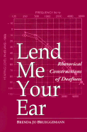 Lend Me Your Ear: Rhetorical Constructions of Deafness