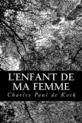 L'enfant de ma femme - De Kock, Charles Paul