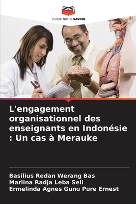 L'engagement organisationnel des enseignants en Indon?sie: Un cas ? Merauke - Bas, Basilius Redan Werang, and Seli, Marlina Radja Leba, and Ernest, Ermelinda Agnes Gunu Pure