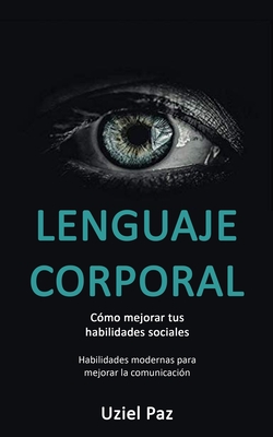 Lenguaje Corporal C Mo Mejorar Tus Habilidades Sociales Habilidades Modernas Para Mejorar La