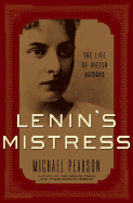 Lenin's Mistress: The Life of Inessa Armand