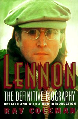 Lennon: Definitive Biography - Coleman, Ray