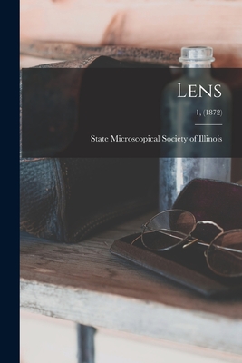 Lens; 1, (1872) - State Microscopical Society of Illinois (Creator)
