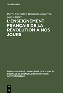 L'Enseignement Fran?ais de la R?volution ? Nos Jours