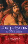 Lent and Easter Wisdom from Fulton J. Sheen
