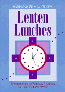 Lenten Lunches: Reflections on the Weekday Readings for Lent and Easter Week