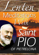 Lenten Meditations with Saint Pio of Pietrelcina