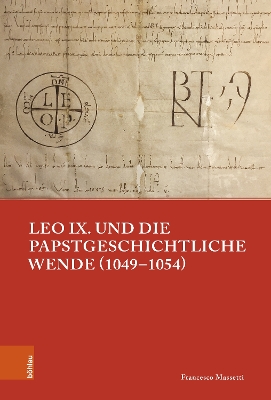 Leo IX. Und Die Papstgeschichtliche Wende (1049-1054) - Massetti, Francesco