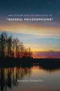 Leo Strauss and the Recovery of Natural Philosophizing