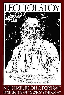 Leo Tolstoy: A Signature on a Portrait -- Highlights of Tolstoy's Thought: 3rd Edition - Levin, Michael L
