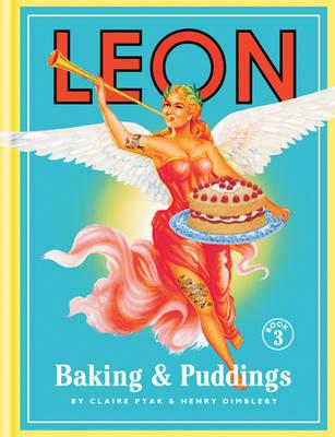 Leon: Baking & Puddings - Dimbleby, Henry, and Ptak, Claire