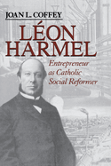 Leon Harmel: Entrepreneur as Catholic Social Reformer