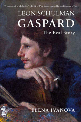 Leon Schulman Gaspard: The Real Story - Ivanova, Elena