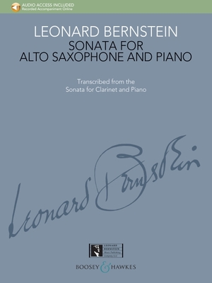 Leonard Bernstein: Sonata for Alto Saxophone and Piano - Transcribed from the Sonata for Clarinet and Piano with Access to Recorded Piano Accompaniment Online - Bernstein, Leonard (Composer)