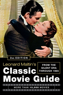 Leonard Maltin's Classic Movie Guide: From the Silent Era Through 1965 - Maltin, Leonard