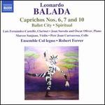 Leonardo Balada: Caprichos Nos. 6, 7 and 10