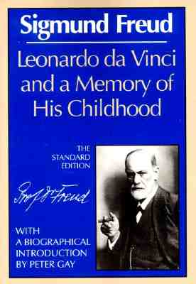 Leonardo Da Vinci and a Memory of His Childhood - Freud, Sigmund, and Strachey, James (Editor), and Gay, Peter (Introduction by)