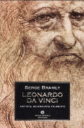 Leonardo Da Vinci. Artista, Scienziato, Filosofo - Bramly, Serge