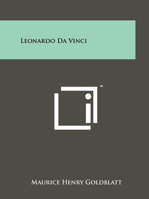 Leonardo Da Vinci - Goldblatt, Maurice Henry