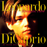 Leonardo DiCaprio: Romantic Hero