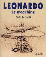 Leonardo. Le Macchine - Carlo Pedretti