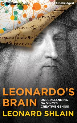 Leonardo's Brain: Understanding Da Vinci's Creative Genius - Gardner, Grover, Professor (Read by), and Shlain, Leonard, Dr.