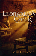 Leonardo's Chair - DeSimone, John