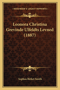 Leonora Christina Grevinde Ulfeldts Levned (1887)