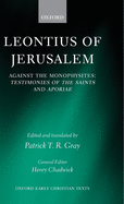 Leontius of Jerusalem: Against the Monophysites: Testimonies of the Saints and Aporiae