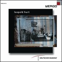 Leopold Hurt - Ensemble Mosaik, Berlin; Ensemble Resonanz; Leopold Hurt (zither); Mondrian Ensemble Basel; Philharmoniker Hamburg