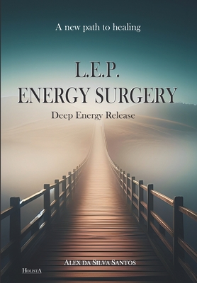 Lep Energy Surgery - Carvalho de Campos, Marcos (Preface by), and Da Silva Santos, Alex