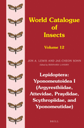 Lepidoptera: Yponomeutoidea I (Argyresthiidae, Attevidae, Praydidae, Scythropiidae, and Yponomeutidae)