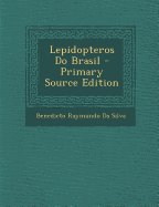 Lepidopteros Do Brasil - Da Silva, Benedicto Raymundo