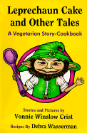 Leprechaun Cake and Other Tales: A Vegetarian Story-Cookbook