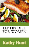 Leptin Diet for Women: Best Leptin Diet Recipes to Reset Your Leptin Levels