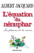 L'Equation Du Nenuphar: Les Plaisirs de La Science