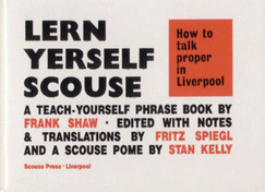 Lern yerself Scouse : how to talk proper in Liverpool