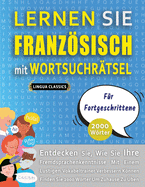 LERNEN SIE FRANZ?SISCH MIT WORTSUCHR?TSEL F?R FORTGESCHRITTENE - Entdecken Sie, Wie Sie Ihre Fremdsprachenkenntnisse Mit Einem Lustigen Vokabeltrainer Verbessern Knnen - Finden Sie 2000 Wrter Um Zuhause Zu ?ben