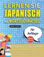 LERNEN SIE JAPANISCH MIT WORTSUCHR?TSEL F?R ANF?NGER - Entdecken Sie, Wie Sie Ihre Fremdsprachenkenntnisse Mit Einem Lustigen Vokabeltrainer Verbessern Knnen - Finden Sie 2000 Wrter Um Zuhause Zu ?ben