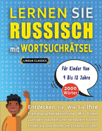 LERNEN SIE RUSSISCH MIT WORTSUCHR?TSEL F?R KINDER VON 9 BIS 12 JAHRE - Entdecken Sie, Wie Sie Ihre Fremdsprachenkenntnisse Mit Einem Lustigen Vokabeltrainer Verbessern Knnen - Finden Sie 2000 Wrter Um Zuhause Zu ?ben
