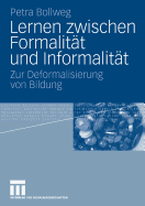 Lernen Zwischen Formalitat Und Informalitat: Zur Deformalisierung Von Bildung