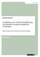 Lernfabriken als Ort der Verwirklichung verschiedener lernpsychologischer Grundlagen: Digitale Medien in der beruflichen Aus- und Weiterbildung