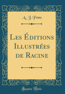 Les ditions Illustres de Racine (Classic Reprint)