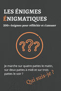 Les nigmes nigmatiques: 200+ nigmes et devinettes pour rflchir et s'amuser