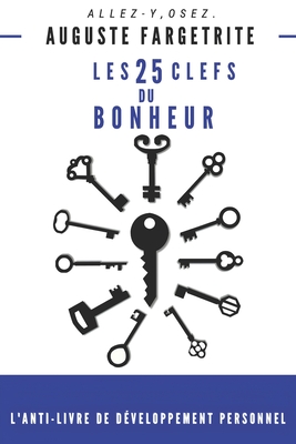 Les 25 clefs du bonheur - Fargetrite, Auguste